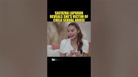 sachzna laparan story|Sachzna Laparan reveals she's victim of child sexual abuse .